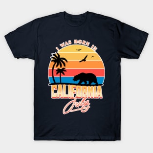 Was born in California July T-Shirt